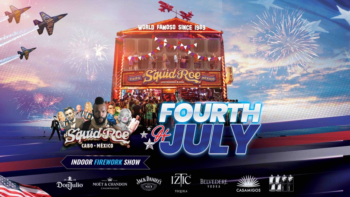 Fourth of July party at El Squid Roe Cabo San Lucas — official event lineup